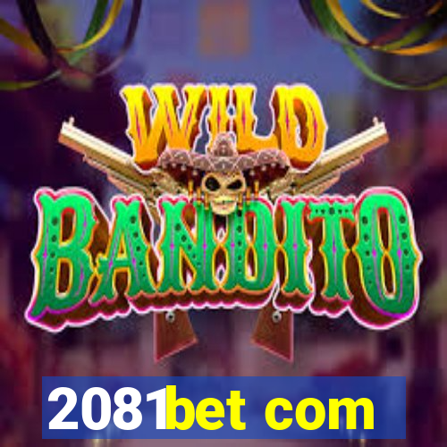 2081bet com